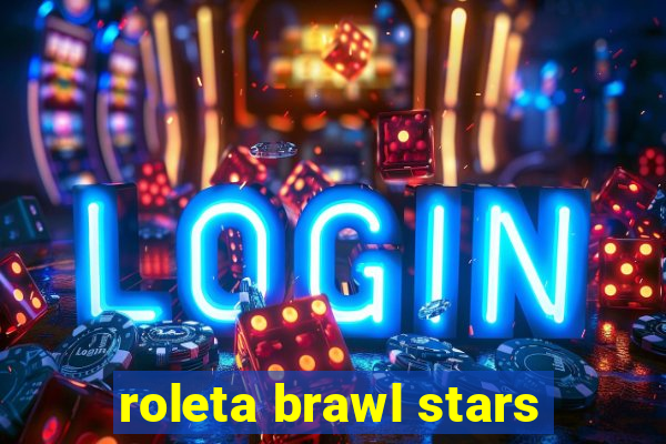 roleta brawl stars